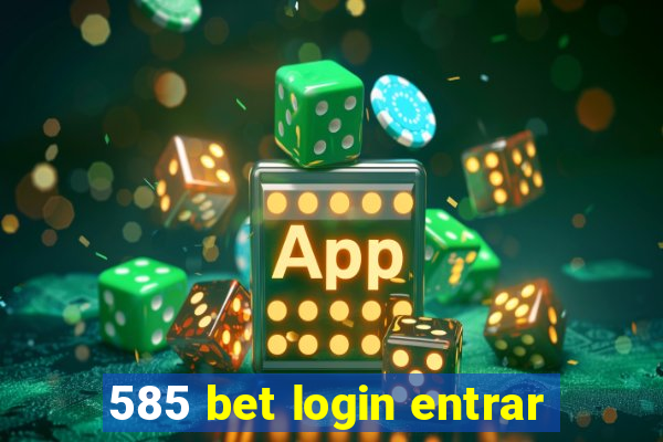 585 bet login entrar